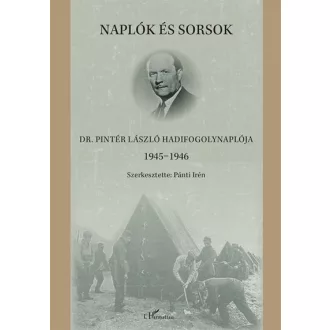   Naplók és sorsok - Dr. Pintér László hadifogolynaplója 1945-1946