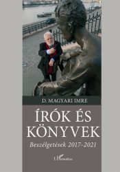 Írók és könyvek - Beszélgetések 2017-2021