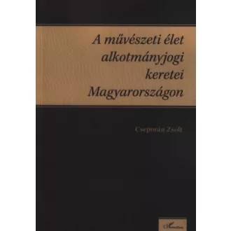 A művészeti élet alkotmányjogi keretei Magyarországon