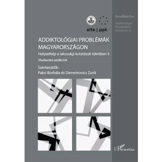 Addiktológiai problémák Magyarországon II.
