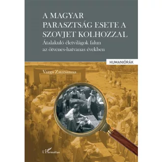 A magyar parasztság esete a szovjet kolhozzal