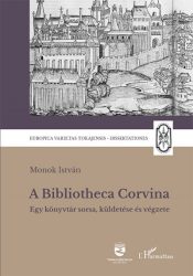   A Bibliotheca Corvina - Egy könyvtár sorsa, küldetése és végzete