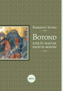 Botond - Ezer év magyar regéi és mondái*