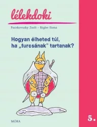 Hogyan élheted túl, ha "furcsának" tartanak?
