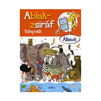 Ablak-Zsiráf könyvek: Állatok