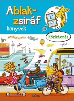 Ablak-zsiráf könyvek - Közlekedés - Képes gyereklexikon