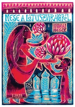 Mese a lótuszvirágról - Indiai mesék