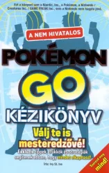   A nem hivatalos Pokémon Go kézikönyv - Válj te is mesteredzővé!