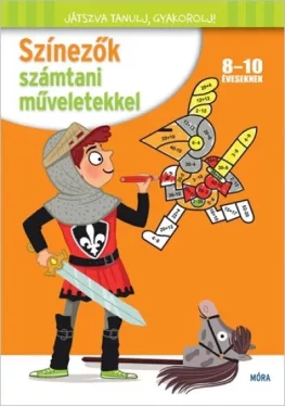 Színezők számtani műveletekkel - Játszva tanulj, gyakorolj!
