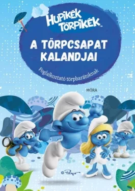 Hupikék Törpikék - A Törpcsapat Kalandjai - Foglalkoztató törpbarátoknak