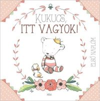 Kukucs, itt vagyok! - Babanapló lány