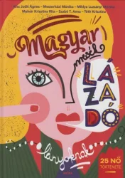 Magyar mesék lázadó lányoknak - 25 nő története