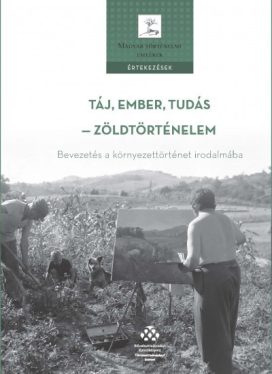 Táj, ember, tudás - zöldtörténelem