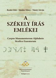   A székely írás emlékei - Corpus Momentorum Alphabeto Siculico Exaratorum