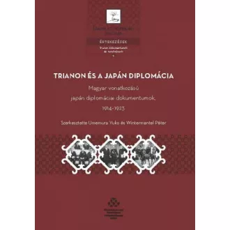   Trianon és a japán diplomácia - Magyar vonatkozású japán diplomáciai dokumentumok, 1914-1923