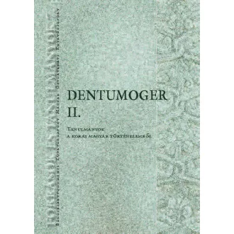   Dentumoger II. - Tanulmányok a korai magyar történelemből