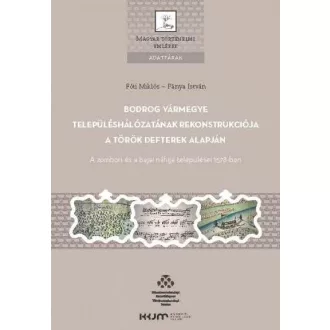   Bodrog vármegye településhálózatának rekonstrukciója a török defterek alapján