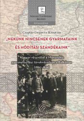   "Nekünk nincsenek gyarmataink és hódítási szándékaink"