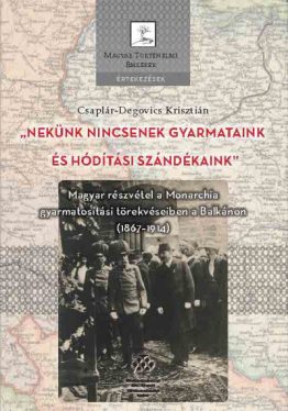 "Nekünk nincsenek gyarmataink és hódítási szándékaink"