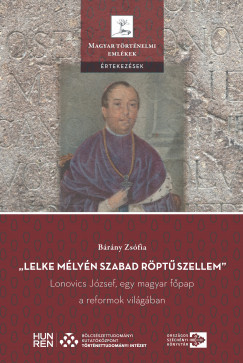 Lelke mélyén szabad röptű szellem