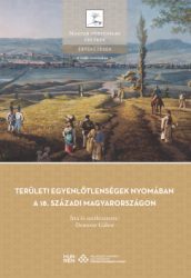   Területi egyenlőtlenségek nyomában a 18. századi Magyarországon