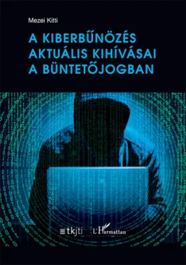 A kiberbűnözés aktuális kihívásai a büntetőjogban