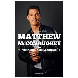Matthew McConaughey - Texasból a csillagokig