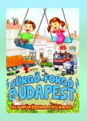 Sürgő-forgó Budapest - így működik a főváros