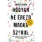 Hogyan ne érezd magad sz*rul