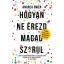 Hogyan ne érezd magad sz*rul