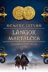 Lángok martaléka - Zsigmond-trilógia 2.