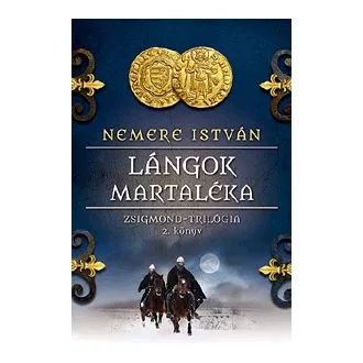 Lángok martaléka - Zsigmond-trilógia 2.
