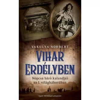   Vihar Erdélyben - Nopcsa báró kalandjai az I. világháborúban
