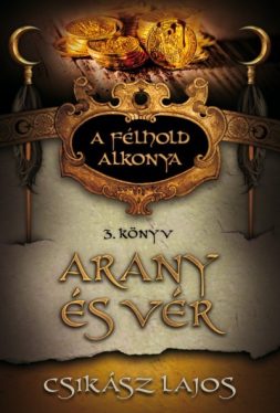 Arany és vér - A félhold alkonya 3.