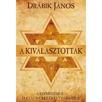   A kiválasztottak - A szemitizmus - Elkülönülés és kettős mérce