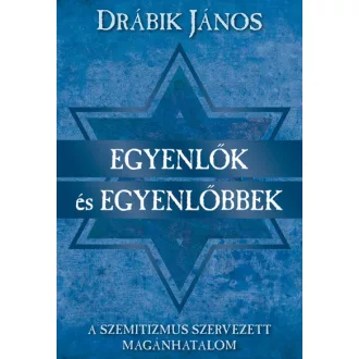   Egyenlők és egyenlőbbek - A szemitizmus szervezett magánhatalom