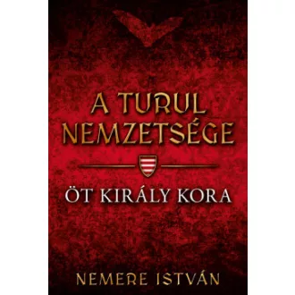 Öt király kora - A turul nemzetsége