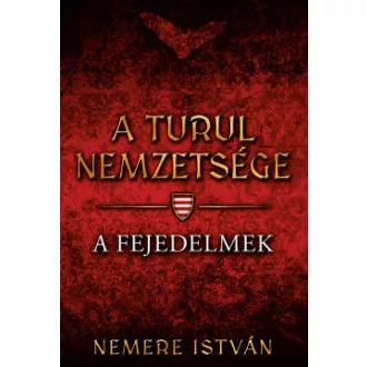 A turul nemzetsége - A fejedelmek