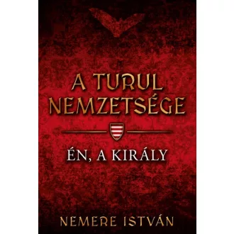 A turul nemzetsége - Én, a király