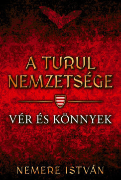 A turul nemzetsége - Vér és könnyek