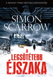 Simon Scarrow - A legsötétebb éjszaka