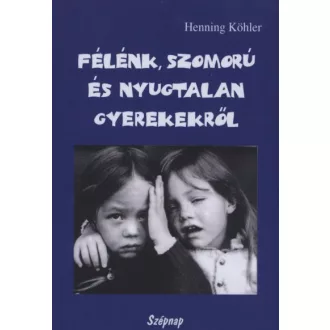 Félénk, szomorú és nyugtalan gyerekekről