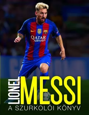 Lionel Messi - A szurkolói könyv