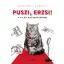 Puszi, Erzsi! - A világ macskaszemmel