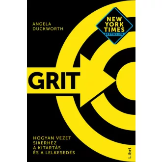 GRIT - Hogyan vezet sikerhez a kitartás és a lelkesedés