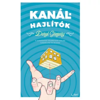   Kanálhajlítók - A káprázatos Telemachus család tündöklése és bukása