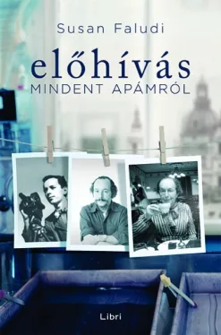 Előhívás - Mindent apámról