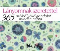   Lányomnak szeretettel - 365 szívből jövő gondolat minden napra