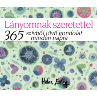   Lányomnak szeretettel - 365 szívből jövő gondolat minden napra