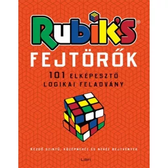 Rubik-fejtörők - 101 elképesztő logikai feladvány